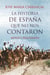 La historia de España que no nos contaron - Mitos y realidades