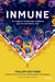 Inmune: un viaje al misterioso sistema que te mantiene vivo