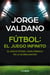 Fútbol: el juego infinito - El nuevo fútbol como símbolo de la globalización