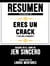 Resumen Extendido De Eres Un Crack (You Are A Badass) - Basado En El Libro De Jen Sincero