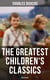 The Greatest Children's Classics of Charles Dickens (Illustrated) - Oliver Twist, David Copperfield, Great Expectations, A Christmas Carol, Holiday Romance…