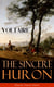 The Sincere Huron (French Classics Series) - Pupil of Nature: Religious satire from the French writer, historian and philosopher, famous for his wit, his attacks on the established Catholic Church, and his advocacy of freedom of religion