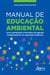 Manual de Educação Ambiental: - Uma Contribuição à Formação de Agentes Multiplicadores em Educação Ambiental