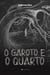 O garoto e o quarto