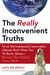 The Really Inconvenient Truths - Seven Environmental Catastrophes Liberals Don't Want You to Know About- Because They Helped Cause Them