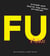 F U Haiku - Pissed-Off Poetry for Every Occasion