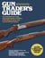 Gun Trader's Guide, Fortieth Edition - A Comprehensive, Fully Illustrated Guide to Modern Collectible Firearms with Current Market Values