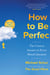 How to Be Perfect - The Correct Answer to Every Moral Question