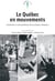 Le Québec en mouvements - Continuité et renouvellement des pratiques militantes