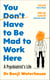 You Don't Have to Be Mad to Work Here - The instant Sunday Times bestseller