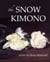 The Snow Kimono - Poems and Art