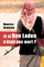 Et si Ben Laden n'était pas mort ? Autopsie d'un cadavre