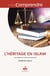 L'héritage en Islam : les règles du droit successoral musulman (je veux comprendre...)