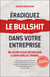 Éradiquez le bullshit dans votre entreprise : 90 jours pour retrouver le bon sens au travail