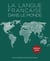 La langue française dans le monde : 2019-2022 (édition 2022)