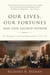 Our Lives, Our Fortunes and Our Sacred Honor - The Forging of American Independence, 1774-1776