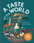 A Taste of the World - Celebrating Global Flavors (Cooking with Kids)