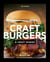 Craft Burgers and Crazy Shakes from Black Tap - A Cookbook