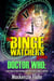 The Binge Watcher's Guide Dr. Who A History of Dr. Who and the First Female Doctor-An Unofficial Guide