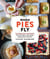 When Pies Fly - Handmade Pastries from Strudels to Stromboli, Empanadas to Knishes