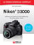 Nikon D3000 - Le mode d'emploi complet