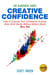 Creative Confidence:How To Unleash Your Confidence & Easily Write 3000 Words Without Writer's Block Box Set - The Blokehead Success Series