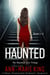 Haunted (The Haunted Love Trilogy Books 1-3) - The Haunted Love Trilogy, #4