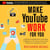 Make YouTube Work For You