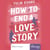 How to End a Love Story