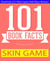 Skin Game - 101 Amazing Facts You Didn't Know - GWhizBooks.com