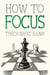 How to Focus