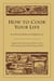 How to Cook Your Life - From the Zen Kitchen to Enlightenment