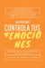 Controla tus emociones: Reorganiza tus pensamientos para dominar tus emociones con la ayuda de Dios. Enfrentar el sentimiento del desánimo, el temor, el estrés y el enojo. [Libro cristiano]
