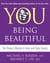 You: Being Beautiful - The Owner’s Manual to Inner and Outer Beauty