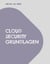 Cloud Security Grundlagen - Grundlagen und Best Practices für sicheres Cloud Computing
