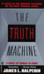 The Truth Machine - A Novel of Things to Come