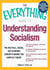 The Everything Guide to Understanding Socialism - The political, social, and economic concepts behind this complex theory