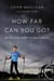 How Far Can You Go? - My 25-Year Quest to Walk Again