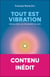 Tout est vibration : Découvrez les pouvoirs du son