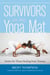 Survivors on the Yoga Mat - Stories for Those Healing from Trauma