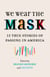 We Wear the Mask - 15 True Stories of Passing in America