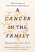 A Cancer in the Family - Take Control of Your Genetic Inheritance