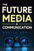 The Future of Media and Communication
