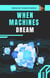 When Machines Dream