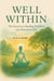 WELL WITHIN - The Secret to a Healthy, Fulfilled, and Abundant Life