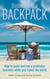 Business In A Backpack - How to build and run a profitable business while you travel the world