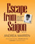 Escape from Saigon