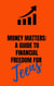 Money Matters: AGuide to Financial Fredom For Teens - 1