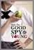 Only The Good Spy Young - Book 4: the million copy selling series set at an elite boarding school for spies