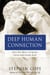 Deep Human Connection - Why We Need It More than Anything Else